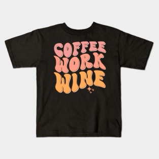 Coffee Work Wine Kids T-Shirt